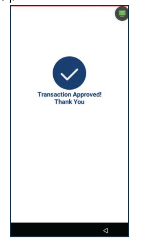 Una vez la transacción es completada, el terminal mostrará el resultado (Aprobado, Denegado, etc.). Seleccione el método del recibo del cliente: Print Receipt, Text Receipt o No Receipt.