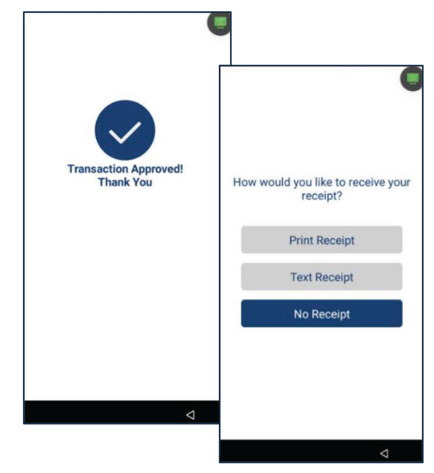 Una vez la transacción es completada, el terminal mostrará el resultado (Aprobado, Denegado, etc.). Seleccione el método del recibo del cliente: Print Receipt, Text Receipt o No Receipt.