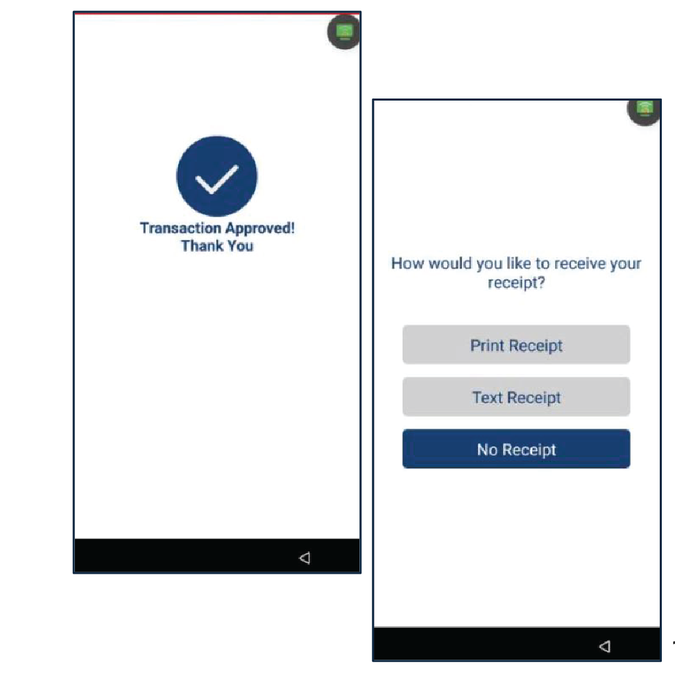 Una vez la transacción es completada, el terminal mostrará el resultado (Aprobado, Denegado, etc.). Seleccione el método del recibo del cliente: Print Receipt, Text Receipt o No Receipt.