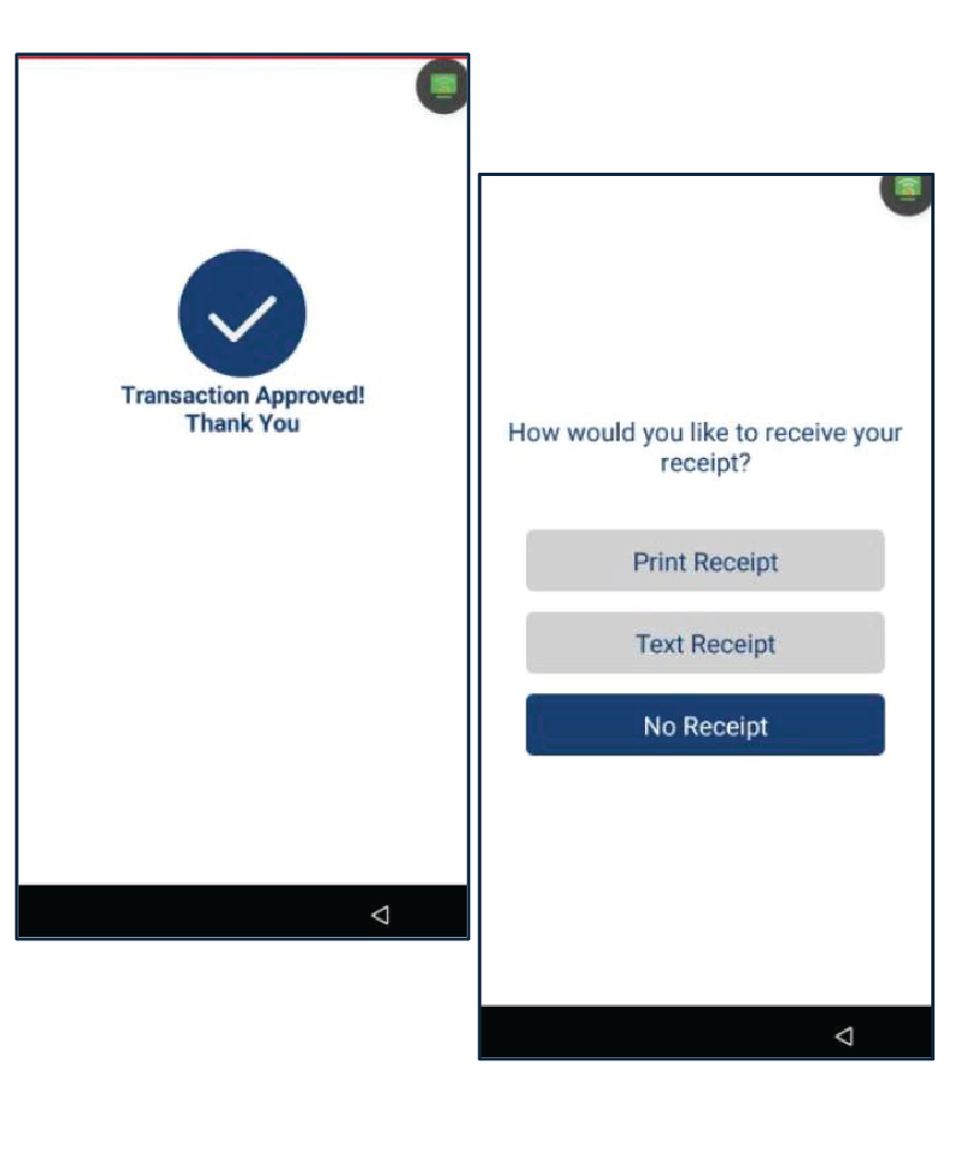 La transacción será completada y el terminal imprimirá automáticamente el recibo de comercio. Seleccione el método de recibo para el cliente: Print Receipt, Text Receipt or No Receipt.